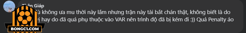 Mặc dù không ưa MU thời này lắm nhưng trận này tài bắt chán thật, không biết là do thiên vị hay do đã quá phụ thuộc vào VAR nên trình độ đã bị kém đi. Penalty ảo thật