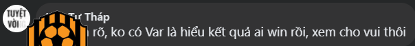 Ăn vạ là rõ, không có Var là hiểu kết quả ai thắng rồi, xem cho vui thôi